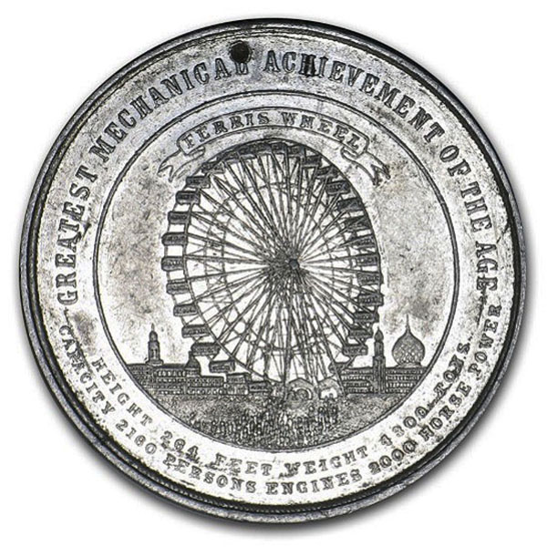 Image of a coin commemorating the first Ferris Wheel; “The Greatest Mechanical Achievement of the Age,” private-issue commemorative coin from the World’s Columbian Exposition.