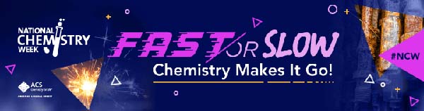 NCW banner 2021 - Fast or Slow Chemistry Makes It Go!