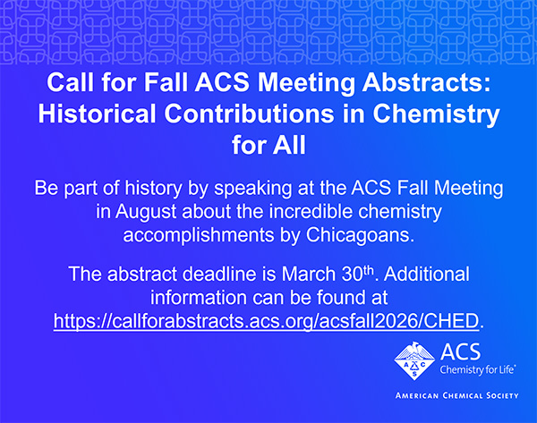 Flyer that calls for abstract for Fall 2026 National Meeting special symposium on history of Chemistry in Chicago